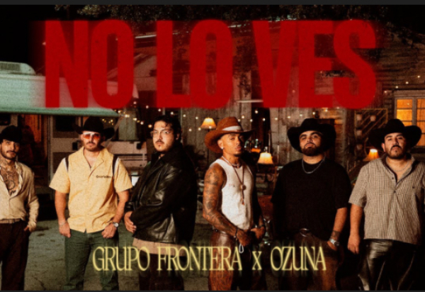 Grupo Frontera y Ozuna sorprenden con “No lo ves”